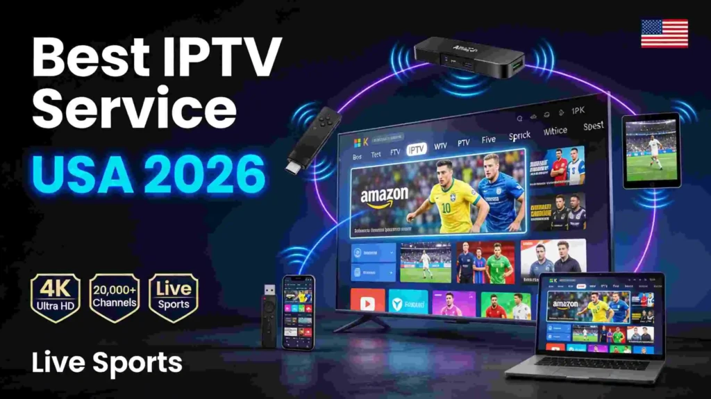 Best IPTV service USA 2026 showing 4K streaming on TV with multiple device compatibility