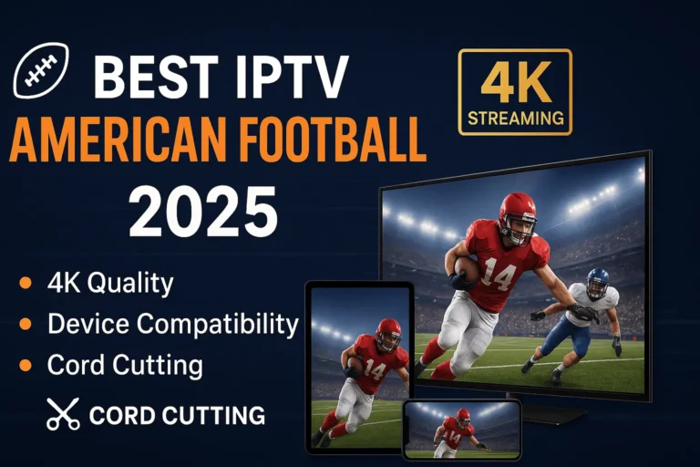 Best IPTV American Football 2025 - Stream NFL games in 4K quality on multiple devices including TV, tablet and smartphone with cord cutting benefits