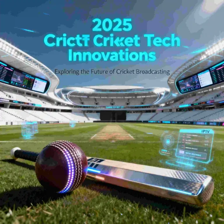 Best IPTV cricket streaming service 2025 with modern stadium digital interfaces and cricket equipment