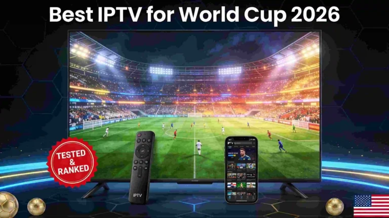 Best IPTV for World Cup 2026 — stream live football matches in 4K on smart TV USA