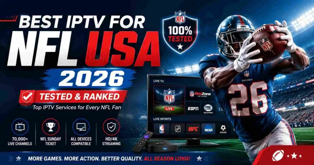 Best IPTV for NFL USA 2026 displayed on a modern smart TV with live American football streaming, NFL stadium lights, premium sports channels, and streaming devices in a futuristic blue and red sports-themed background.