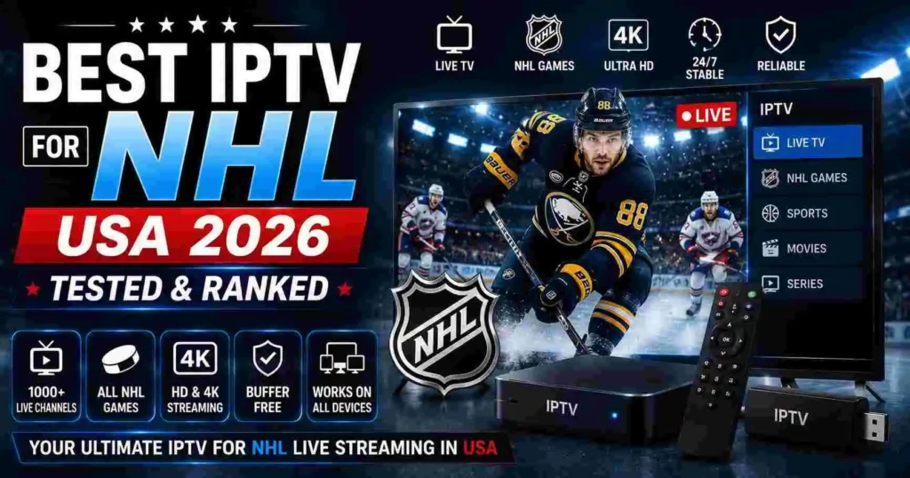 Best IPTV for NHL USA 2026 image showing live NHL hockey streaming on Smart TV and IPTV devices with HD sports channels, hockey arena visuals, and 4K streaming support.