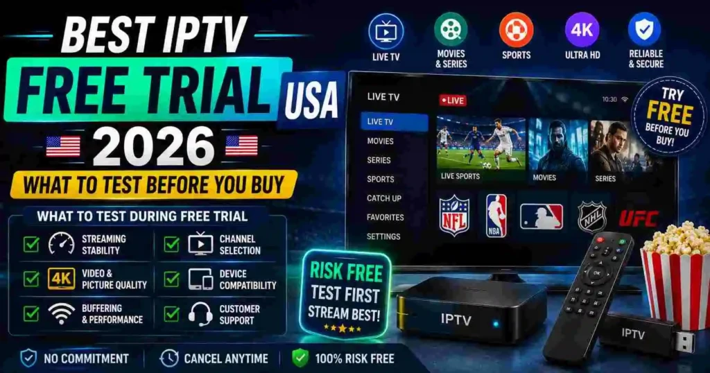 Best IPTV Free Trial USA 2026 image showing IPTV streaming interface on Smart TV with live sports, movies, and 4K channels, highlighting what to test before buying an IPTV subscription. Caption: