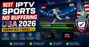 Best IPTV Sports No Buffering USA 2026 (Verified Fixes)
