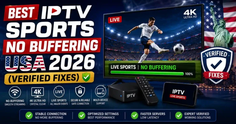 Best IPTV Sports No Buffering USA 2026 with verified fixes for 4K live sports streaming, stable IPTV service, and buffer-free viewing on all devices.